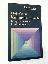 Falko+Raaz%3AOst-West-Kulturaustausch.+-+Kooperation+oder+Konfrontation%3F