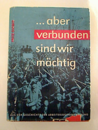 Fritz+Globig%3A...aber+verbunden+sind+wir+m%C3%A4chtig.+-+Aus+der+Geschichte+der+Arbeiterjugendbewegung.