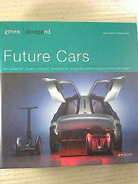 Future+Cars+%3A+Bio-Treibstoff%2C+Hybrid%2C+Elektro%2C+Wasserstoff%2C+sparsame+Autos+in+allen+Klassen+und+Formen.+-+green+%2F+designed.