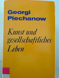 Georgi+Plechanow%3AKunst+und+gesellschaftliches+Leben.