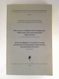 Gerhard+Hoffmann+%2F+Ignaz+Seidl-Hohenveldern%3ADie+Grenzen+rechtlicher+Streiterledigung+im+V%C3%B6lkerrecht+und+in+Internationalen+Organisationen.+-+Verhandlungen+der+10.+Tagung+d.+Dt.+Geselschaft+f.+V%C3%B6lkerrecht+in+M%C3%BCnster%2FWestf.+am+27.+u.+28.+April+1967.