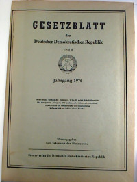 Gesetzblatt+der+Deutschen+Demokratischen+Republik.+T.+I.+-+Jg.+1976%2C+Jan.+-+Dez.+%28Nr.+1+-+51%29