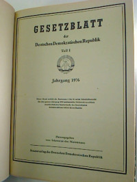 Gesetzblatt+der+Deutschen+Demokratischen+Republik.+T.+I.+-+Jg.+1976%2C+Jan.+-+Dez.+%28Nr.+1+-+51%29