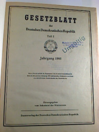 Gesetzblatt+der+Deutschen+Demokratischen+Republik.+T.+I.+-+Jg.+1985%2C+Jan.+-+Dez.+%28Nr.+1+-+35%29%2C+gebunden