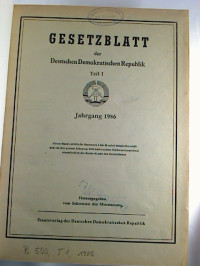 Gesetzblatt+der+Deutschen+Demokratischen+Republik.+T.+I.+-+Jg.+1986%2C+Jan.+-+Dez.+%28Nr.+1+-+39%29%2C+gebunden