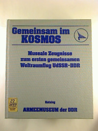 G%C3%BCnter+Stephan+u.a.%3AGemeinsam+im+Kosmos.+-+Museale+Zeugnisse+zum+ersten+gemeinsamen+Weltraumflug+UdSSR+-+DDR.+-+Katalog.