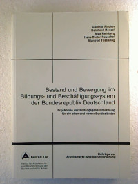 G%C3%BCnther+Fischer+u.a.%3ABestand+und+Bewegung+im+Bildungs-+und+Besch%C3%A4ftigungssystem+der+Bundesrepublik+Deutschland.+-+Ergebnisse+der+Bildungsgesamtrechnung+f%C3%BCr+die+alten+und+neuen+Bundesl%C3%A4nder.