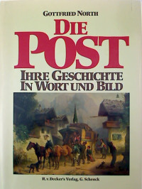 Gottfried+North%3ADie+Post+-+ihre+Geschichte+in+Wort+und+Bild.