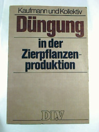 H.-G.+Kaufmann+u.a.%3AD%C3%BCngung+in+der+Zierpflanzenproduktion.+-+Beitr%C3%A4ge+zur+N%C3%A4hrstoffversorgung+und+Erdwirtschaft.