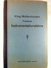 H.+Kling%3APraktische+Instrumentationslehre+mit+Beschreibung+der+einzelnen+Instrumente+und+vielen+Partiturbeispielen.