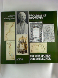 Hans-Albrecht+Koch+%2F+Margrit+B.+Krewson+%2F+John+A.+Wolter+%28Hg.%29%3AJohann+Georg+Kohl+%3A+Progress+of+Discovery.+-+Auf+den+Spuren+der+Entdecker.