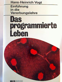 Hans-Heinrich+Vogt%3ADas+programmierte+Leben.+-+Einf%C3%BChrung+in+die+Vererbungslehre.