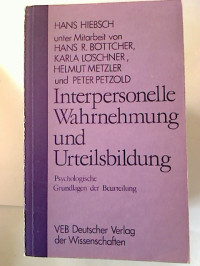 Hans+Hiebsch%3A+Interpersonelle+Wahrnehmung+und+Urteilsbildung.+-+Psychologische+Grundlagen+der+Beurteilung+von+Menschen.