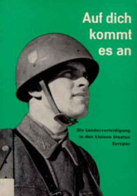 Hans+Vetter+%2F+Helmut+Bohn+%28Hg.%29%3AAuf+dich+kommt+es+an.+Die+Landesverteidigung+in+den+kleinen+Staaten+Europas.