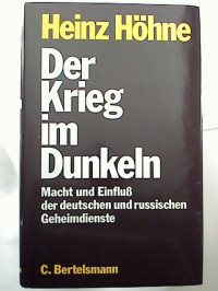 Heinz+H%C3%B6hne%3ADer+Krieg+im+Dunkeln.+-+Macht+und+Einflu%C3%9F+des+deutschen+und+russischen+Geheimdienstes.