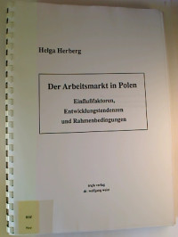 Helga+Herberg%3ADer+Arbeitsmarkt+in+Polen.+-+Einflu%C3%9Ffaktoren%2C+Entwicklungstendenzen+und+Rahmenbedingungen.