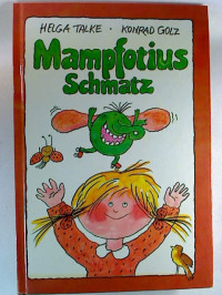 Helga+Talke+%2F+Konrad+Golz%3AMampfortius+Schmatz+-+Eine+Bilderbuchgeschichte.