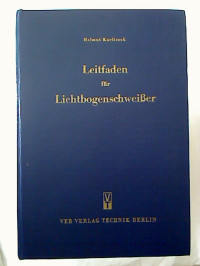 Helmut+Karliczek%3ALeitfaden+f%C3%BCr+Lichtbogenschwei%C3%9Fer.