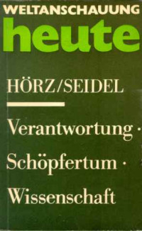 Herbert+H%C3%B6rz+%2F+Dietmar+Seidel%3A+Verantwortung+.+Sch%C3%B6pfertum+-+Wissenschaft.