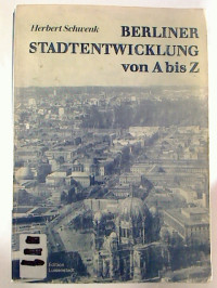 Herbert+Schwenk%3ABerliner+Stadtentwicklung.+-+Kleines+Handbuch+zum+Werden+und+Wachsen+der+deutschen+Hauptstadt.