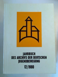 Jahrbuch+des+Archivs+der+Deutschen+Jugendbewegung.+12.+Bd.
