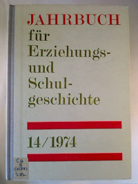 Jahrbuch+f%C3%BCr+Erziehungs-+und+Schulgeschichte+Jahrgang+14%2F1974