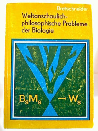 Jan+Bretschneider%3AWeltanschaulich-philosophische+Probleme+der+Biologie.+-+Auswahlbibliographie.