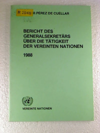 Javier+P%C3%A9rez+de+Cu%C3%A9llar%3ABericht+des+Generalsekret%C3%A4rs+%C3%BCber+die+T%C3%A4tigkeit+der+Vereinten+Nationen.+1988.