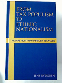 Jens+Rydgren%3AFrom+Tax+Populism+to+Ethnic+Nationalism%3A+Radical+Right-Wing+Populism+in+Sweden.