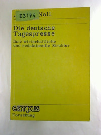 Jochen+Noll%3ADie+deutsche+Tagespresse.+-+Ihre+wirtschaftliche+und+redaktionelle+Struktur.