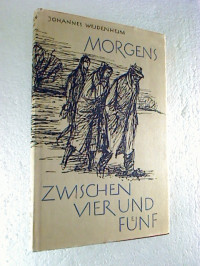 Johannes+Weidenheim%3A+Morgens+zwischen+vier+und+f%C3%BCnf+-+Erz%C3%A4hlungen