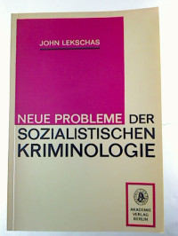 John+Lekschas%3ANeue+Probleme+der+sozialistischen+Kriminologie.