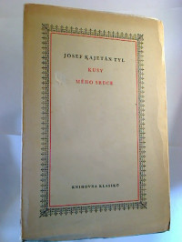 Josef+Kajet%C3%A1n+Tyl%3AKusy+m%C3%A9ho+srdce.+Pov%C3%ADdky%2C+novely%2C+obrazy%2C+n%C3%A1stiny+a+arabesky.