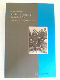 J%C3%B6rg+Hackeschmidt%3AVon+Kurt+Blumenfeld+zu+Norbert+Elias.+-+Die+Erfindung+der+j%C3%BCdischen+Nation.