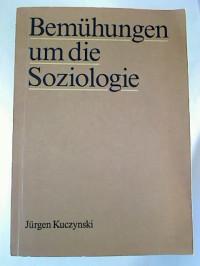 J%C3%BCrgen+Kuczynski%3ABem%C3%BChungen+um+die+Soziologie.