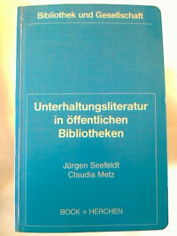 J%C3%BCrgen+Seefeldt+%2F+Claudia+Metz%3AUnterhaltungsliteratur+in+%C3%B6ffentlichen+Bibliotheken.