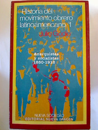 Julio+Godio%3AHistoria+del+movimiento+obrero+latinoamericano+%2F+1.+-+Anarquistas+y+socialistas+1850-1918.