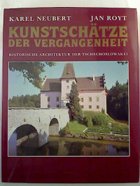 K.+Neubert%2FJ.+Royt%3AKunstsch%C3%A4tze+der+Vergangenheit.+-+Historische+Architektur+der+Tschechoslowakei.