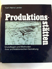 Karl-Heinz+Lander%3AProduktionsst%C3%A4tten.+-+Grundlagen+und+Methoden+ihrer+architektonischen+Gestaltung.