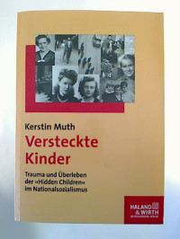 Kerstin+Muth%3AVersteckte+Kinder.+-+Trauma+und+%C3%9Cberleben+der+Hidden+Children+im+Nationalsozialismus.