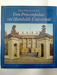 Klaus-Dietrich+Gandert%3AVom+Prinzenpalais+zur+Humboldt-Universit%C3%A4t.+-+Die+historische+Entwicklung+des+Universit%C3%A4tsgeb%C3%A4udes+in+Berlin+mit+seinen+Gartenanlagen+und+Denkm%C3%A4lern.