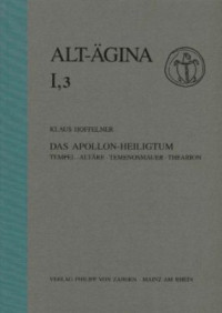 Klaus+Hoffelner%3AAlt-%C3%84gina%3B+1%2C3+%3A+Das+Apollon-Heiligtum+-+Tempel%2C+Alt%C3%A4re%2C+Temenosmauer%2C+Thearion.