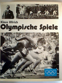 Klaus+Ullrich%3AOlympische+Spiele.+-+Die+Spiele.+-+Probleme+und+Tendenzen.+-+Namen%2C+Zahlen%2C+Dokumentation.