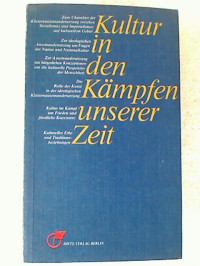 Kultur+in+den+K%C3%A4mpfen+unserer+Zeit.+-+Zur+ideologischen+Klassenauseinandersetzung+zwischen+Sozialismus+und+Imperialismus+auf+dem+Gebiet+von+Kultur+und+Kunst.