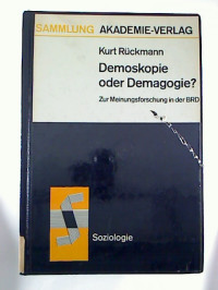 Kurt+R%C3%BCckmann%3ADemoskopie+oder+Demagogie%3F+-+Zur+Meinungsforschung+in+der+BRD.