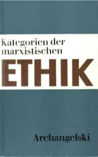 L.M.+Archangelski%3A+Kategorien+der+marxistischen+Ethik