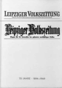 Leipziger+Volkszeitung+-+75+Jahre+1894+-+1969.