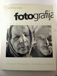 Lietuvos+Fotografija%3A+Vakar+ir+Siandien+%C2%B497.+-+Lithuanian+Photography+%3A+Yesterday+and+Today.