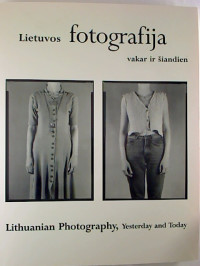 Lietuvos+fotografija+%3A+vakar+i+siandien+%2F+Lithuanian+Photography+%3A+Yesterday+and+Today.