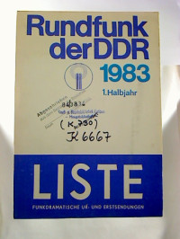 Liste.+-+Funkdramatische+Ur-+und+Erstsendungen+%2F+Rundfunk+der+DDR.+-+1983%2C+1.+Halbjahr.
